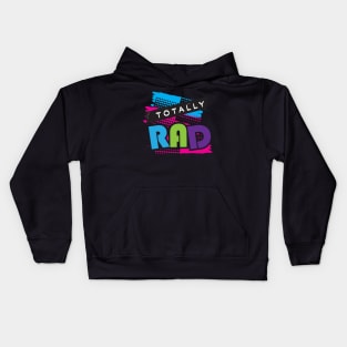Totally Rad 80s text design Kids Hoodie